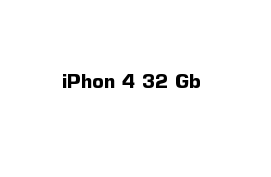 iPhon 4 32 Gb